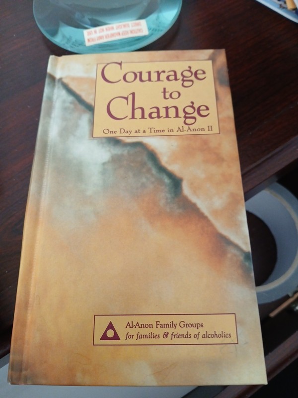 Courage to Change : One Day at a Time in Al-Anon II by Al-Anon Family Group…