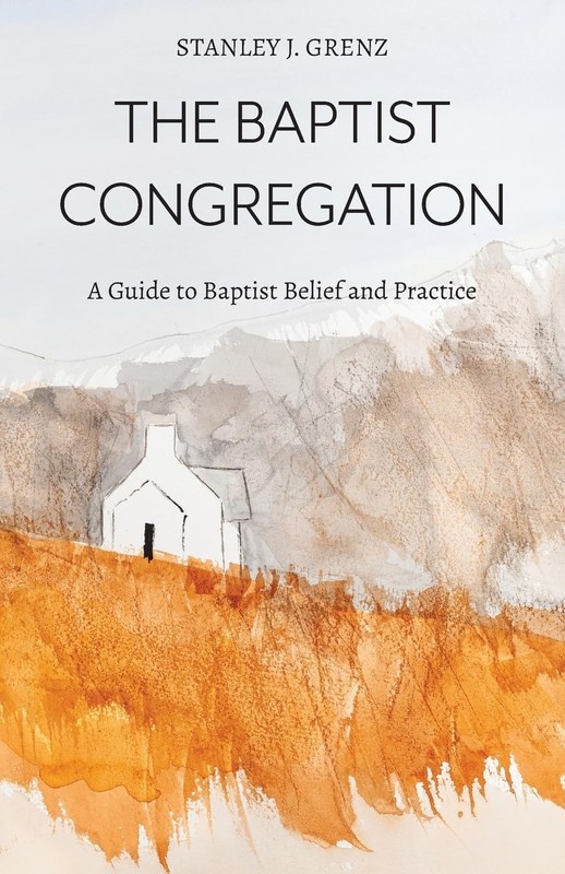 The Baptist Congregation – paperback Grenz D. Theol., Associate Professor of…