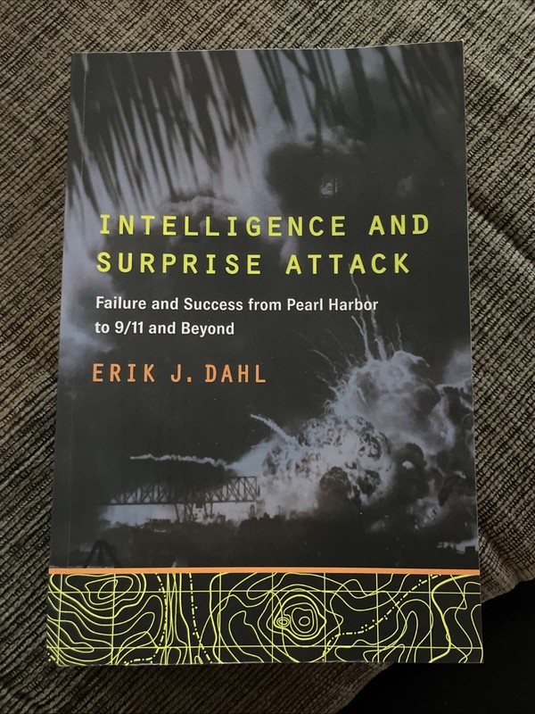 Intelligence and Surprise Attack: Failure and Success from Pearl Harbor to 9/11