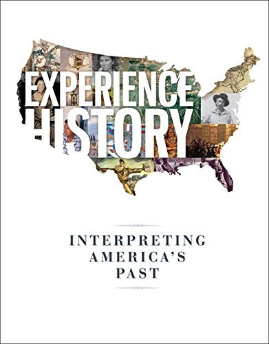 EXPERIENCE HISTORY: INTERPRETING AMERICA’S PAST By James West Davidson & Brian
