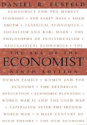 The Age of the Economist by Daniel R. Fusfeld (2001, Trade Paperback)