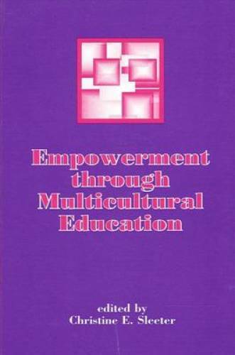 Empowerment Through Multicultural Education (Suny Series, Teacher Empower – GOOD