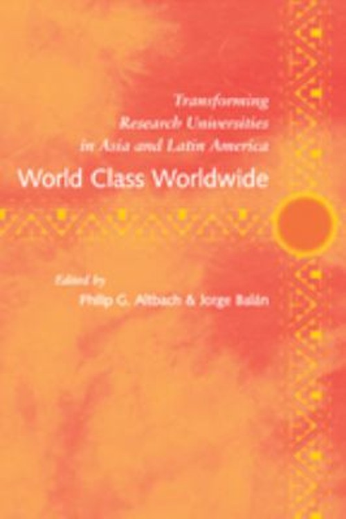 World Class Worldwide : Transforming Research Universities in Asi