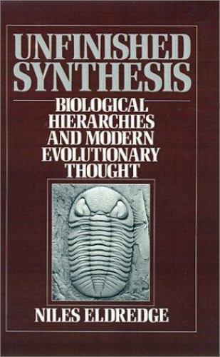 Unfinished Synthesis : Biological Hierarchies and Modern Evolutionary Thought…