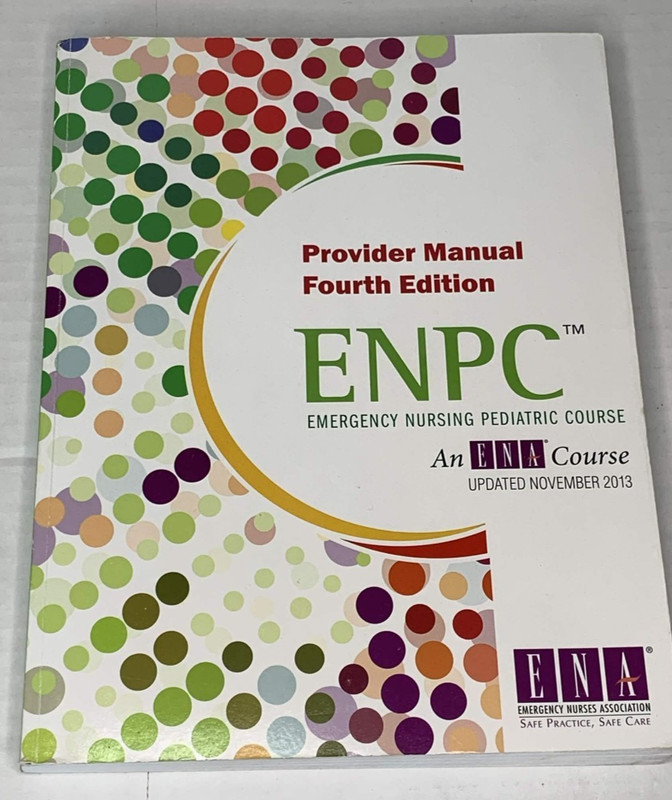 ENPC Emergency Nursing Pediatric Course Provider Manual Fourth Edition
