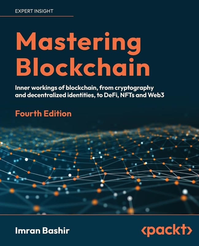 MASTERING BLOCKCHAIN: INNER WORKINGS OF BLOCKCHAIN, FROM CRYPTOGRAP… Imran Bas