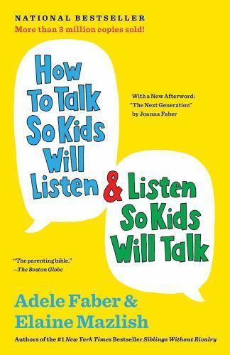 The How to Talk Ser.: How to Talk So Kids Will Listen and Listen