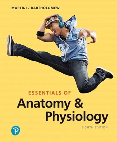 Essentials of Anatomy & Physiology by Frederic H. Martini: Used