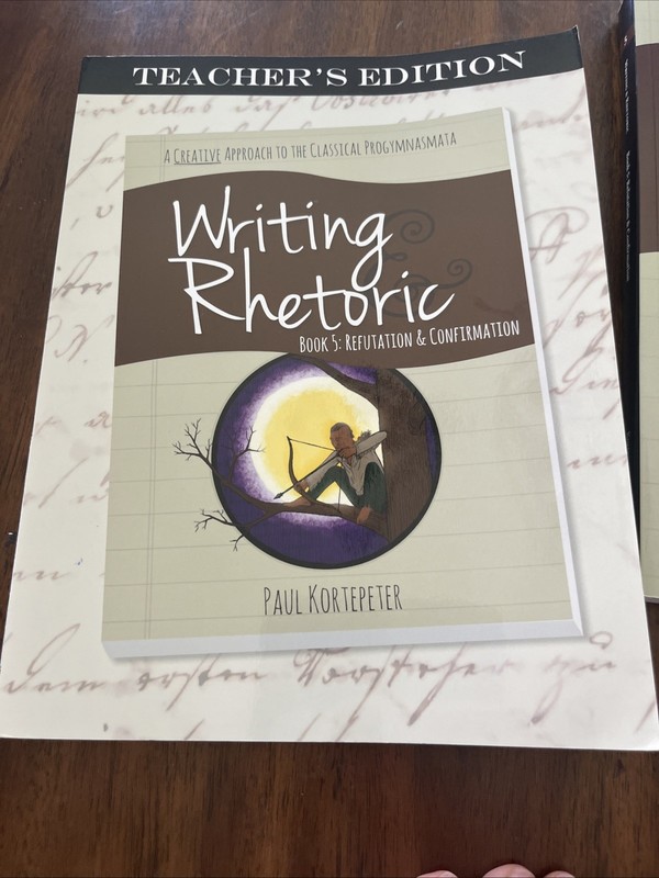 Writing & Rhetoric Book 5 Refutation Confirmation Student Teacher Set LIKE NEW gallery