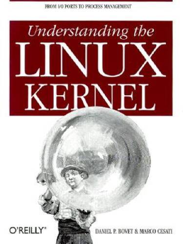 Understanding the LINUX Kernel: From I/O Ports to Process Management – GOOD