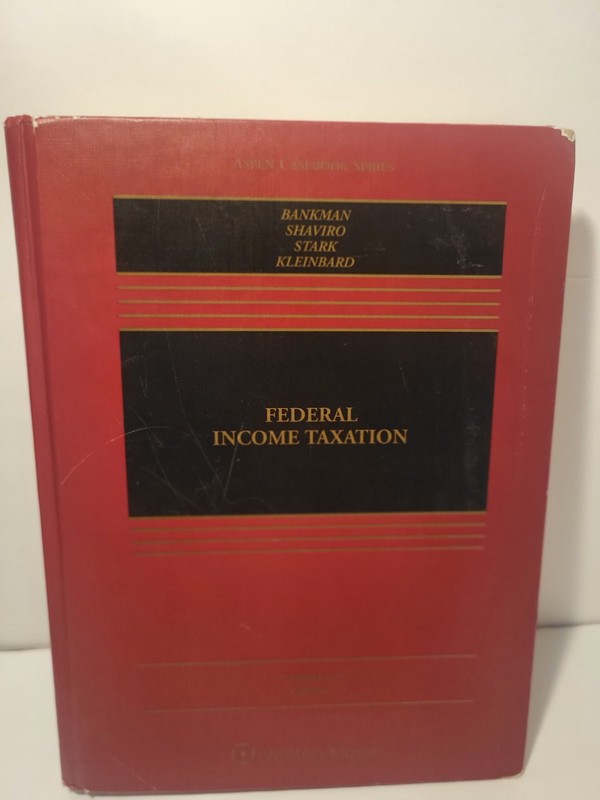 Federal Income Taxation (Aspen Casebook) – Hardcover By Bankman, Shapiro 17th Ed