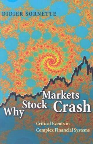 Why Stock Markets Crash: Critical Events in Complex Finan - VERY GOOD