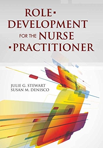 ROLE DEVELOPMENT FOR THE NURSE PRACTITIONER By Julie Stewart **BRAND NEW**