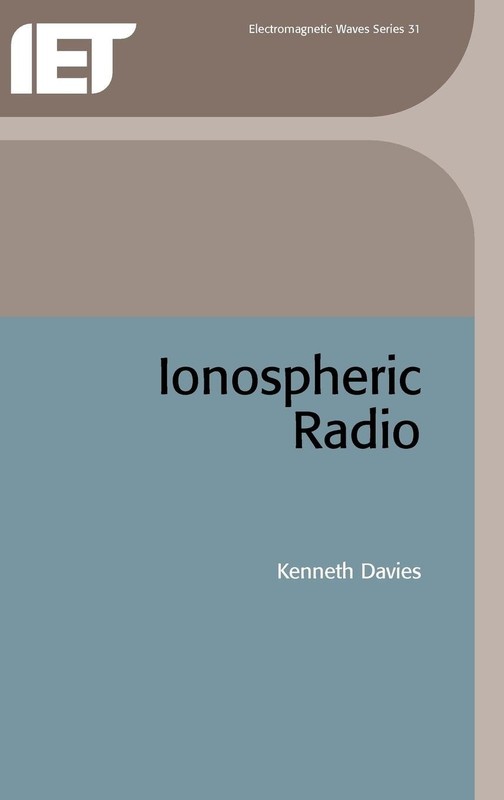 Ionospheric Radio (Electromagnetic Waves) by Davies