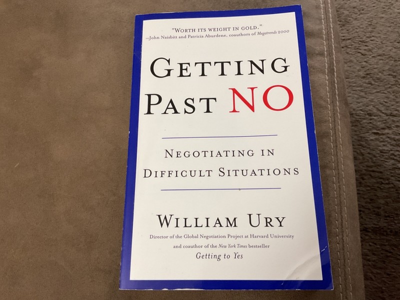 GETTING PAST NO : Negotiating in Difficult Situations ,William ury