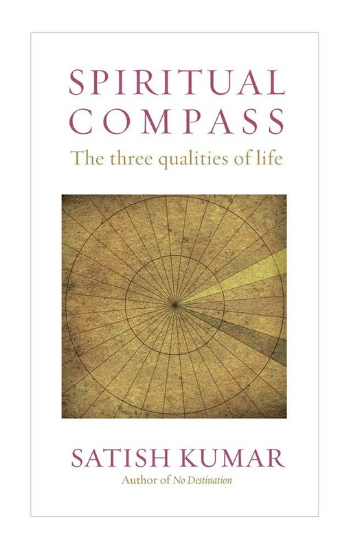 Spiritual Compass: The Three Qualities of Life by Kumar