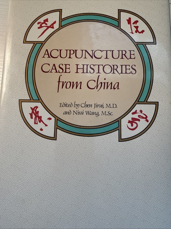 Acupuncture Case Histories from China