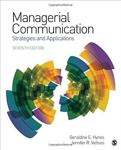 MANAGERIAL COMMUNICATION: STRATEGIES AND APPLICATIONS By Geraldine E. Hynes