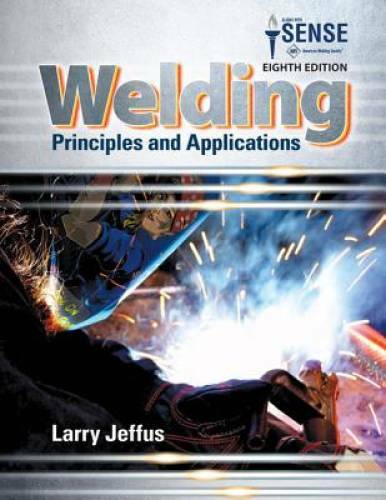 Welding: Principles and Applications – Hardcover By Jeffus, Larry – GOOD