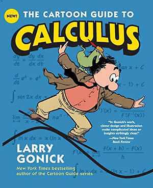 The Cartoon Guide to Calculus (Cartoon Guide – Paperback, by Gonick Larry – Good