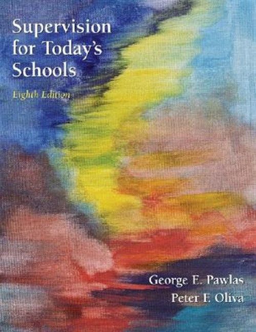 Supervision in Today’s Schools, Hardcover by Pawlas, George; Oliva, Peter F.,…