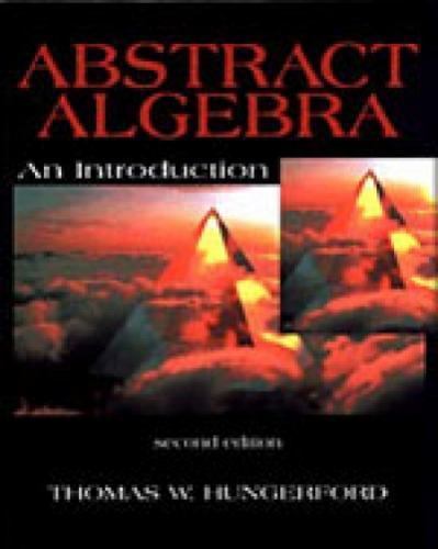 Abstract Algebra: An Introduction, Thomas W. Hungerford, Book