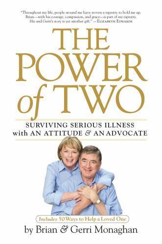 The Power of Two : Surviving Serious Illness with an Attitude and an Advocate by