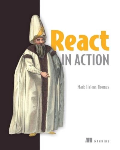 React in Action – Paperback By Thomas, Mark Tielens – VERY GOOD