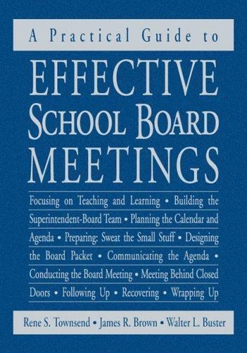 A Practical Guide to Effective School Board Meetings, Brown, James R.,Townsend,