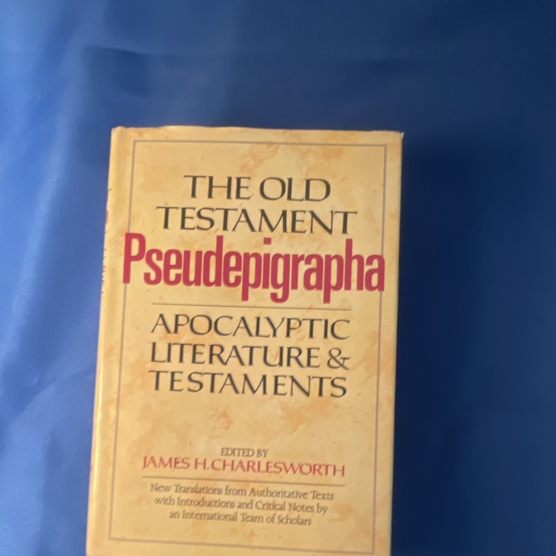 James H. Charlesworth The Old Testament Pseudepigrapha Apocalyptic Testaments