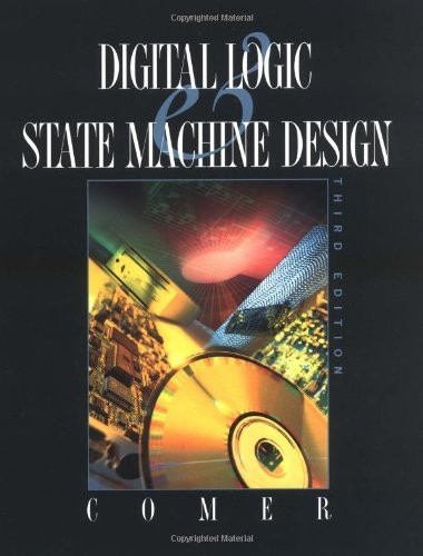 Digital Logic and State Machine Design (The ^AOxford Series in Electrical an…