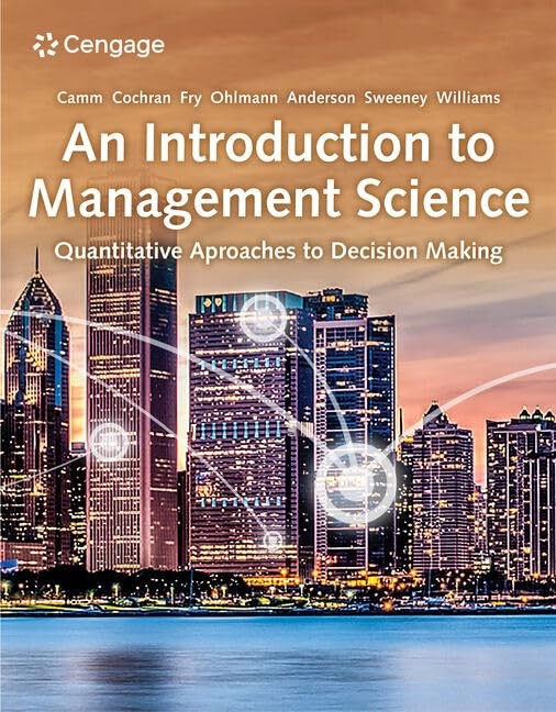 An Introduction to Management Science: Quantitative Approaches to Decision M…