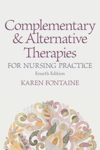 Complementary and Alternative Therapies for Nursing Practice (4th E – GOOD