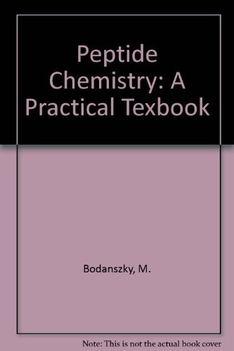PEPTIDE CHEMISTRY: A PRACTICAL TEXBOOK By M. Bodanszky *Excellent Condition*