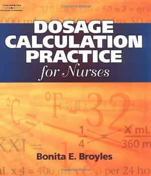 Dosage Calculation Practices For Nurses - Paperback, by Broyles Bonita E. - Good