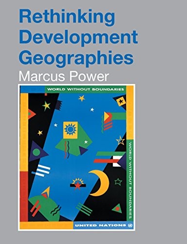 Rethinking Development Geographies By Marcus Power
