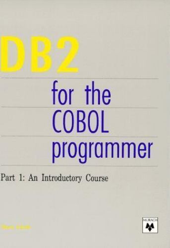 DB2 for the COBOL Programmer: An Introductory Course by Eckols, Steve