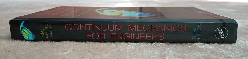 Continuum Mechanics for Engineers, 3rd Edition, by Mase, Solid Mech Textbook gallery