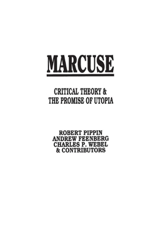 Marcuse: Critical Theory and the Promise of Utopia by Andrew Feenberg (English)