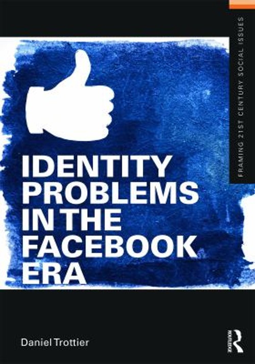 Identity Problems in the Facebook Era Paperback Daniel Trottier