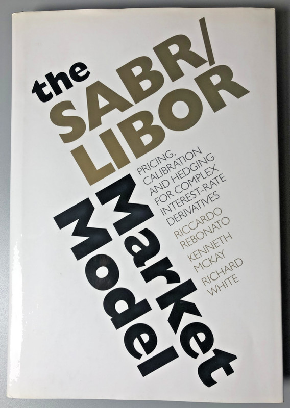 The SABR LIBOR Market Model Rebonato McKay White Hardback Wiley 2009