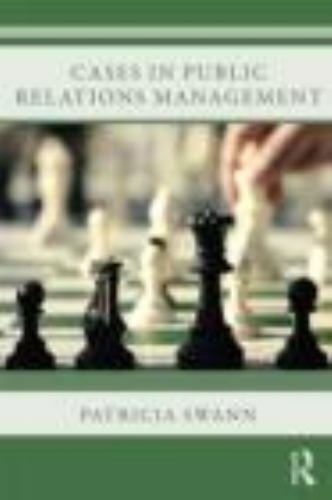 Cases in Public Relations Management by Swann, Patricia