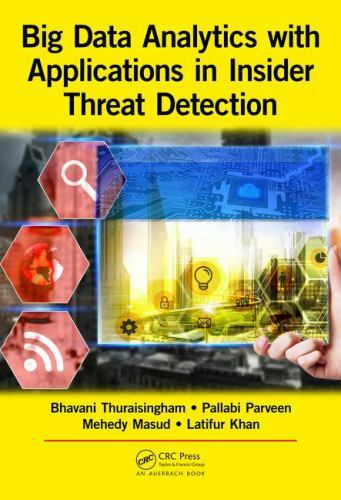 Big Data Analytics With Applications in Insider Threat Detection, Hardcover b…