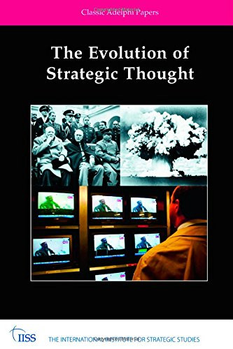 The Evolution of Strategic Thought: Classic Adelphi Papers… – The IISS