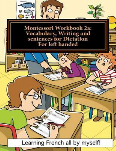 Montessori Workbook, Level 2a : Vocabulary, Writing and Sentences for Dictati…