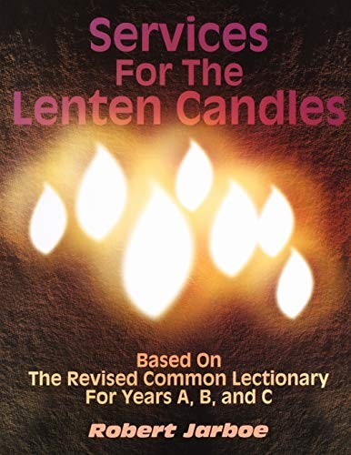 Services for the Lenten Candles: Bas…, Jarboe, Robert