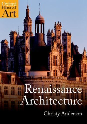 Renaissance Architecture (Oxford History of Art), Anderson, Christy, 97801928422