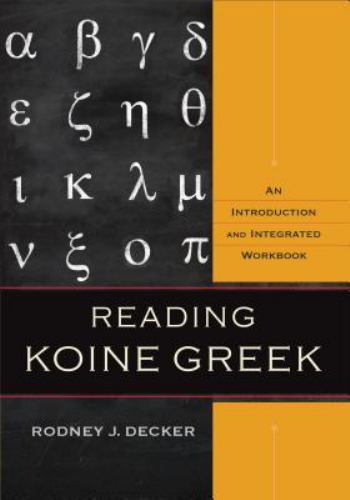 Reading Koine Greek : An Introduction and Integrated Workbook, Hardcover by D…