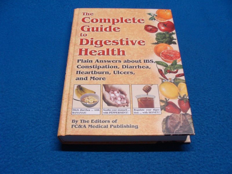 The Complete Guide to Digestive Health Hardcover ©2007 by FC&A Publishing Used
