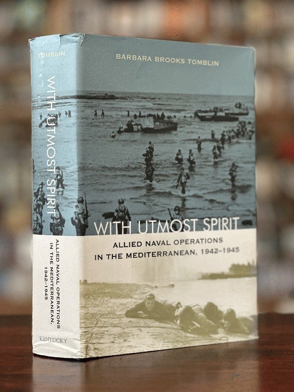 With Utmost Spirit: Allied Naval Operations in the Mediterranean, 1942-1945